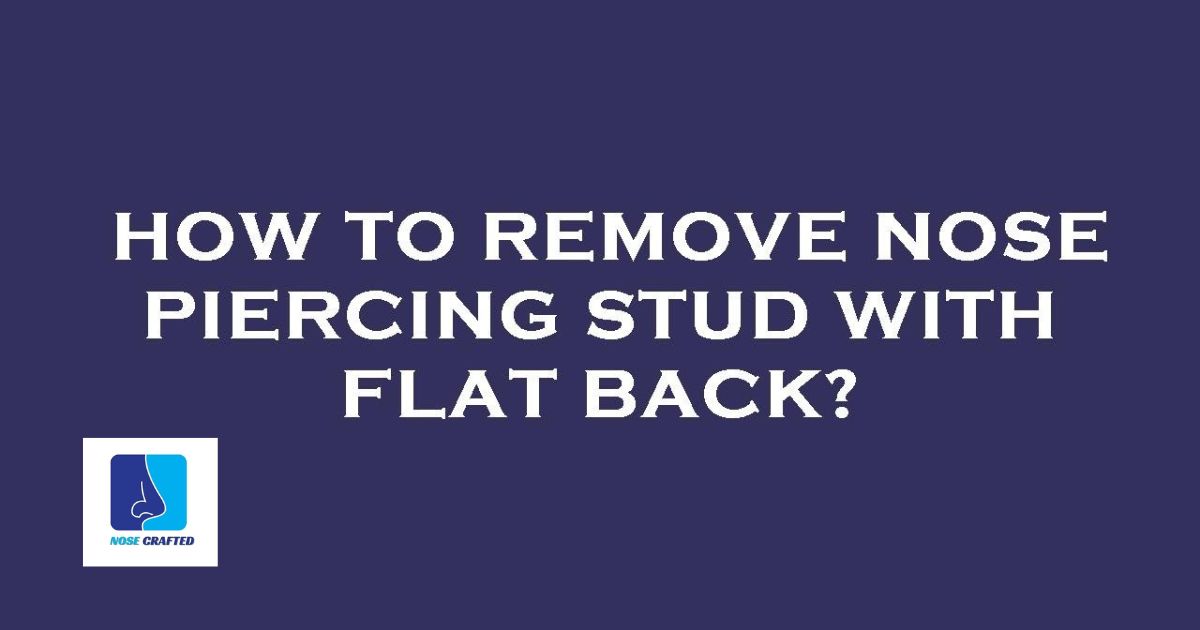 how to Remove Flat Back Nose Piercing