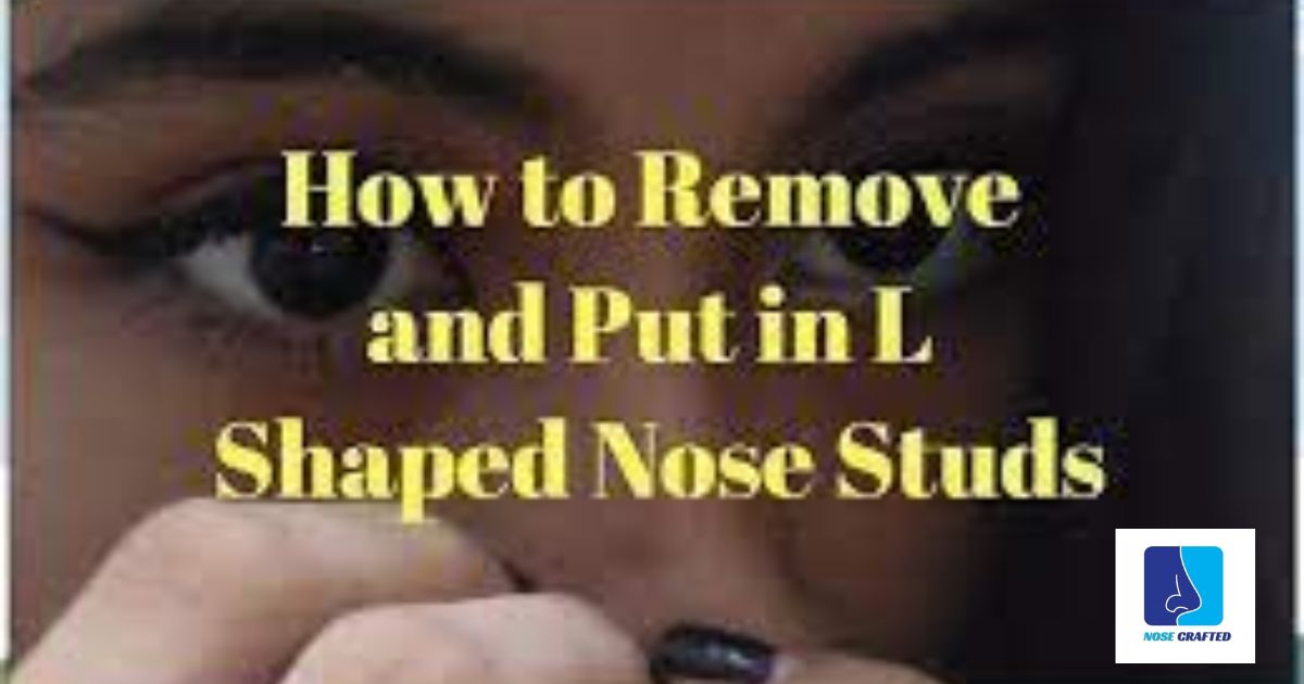 How To Take Out L Shaped Nose Piercing?